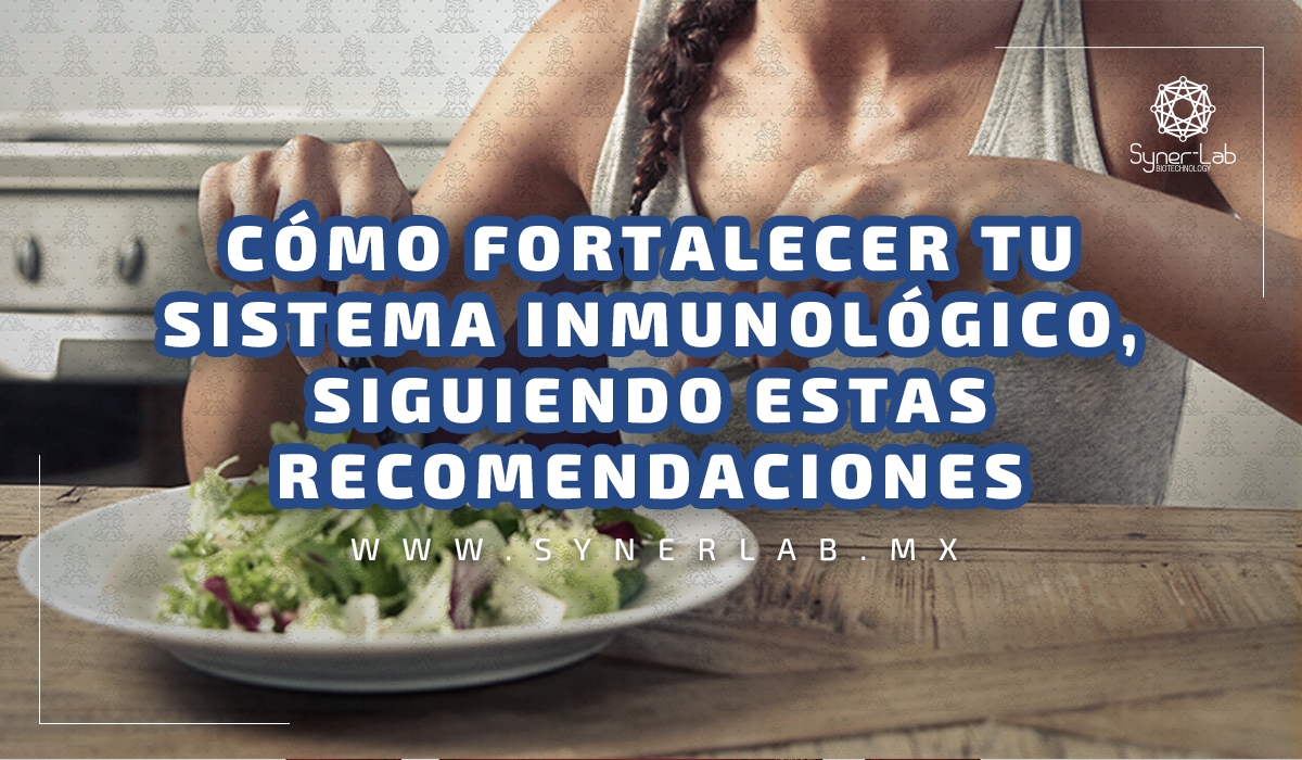 Cómo fortalecer tu sistema inmunológico, siguiendo estas recomendaciones