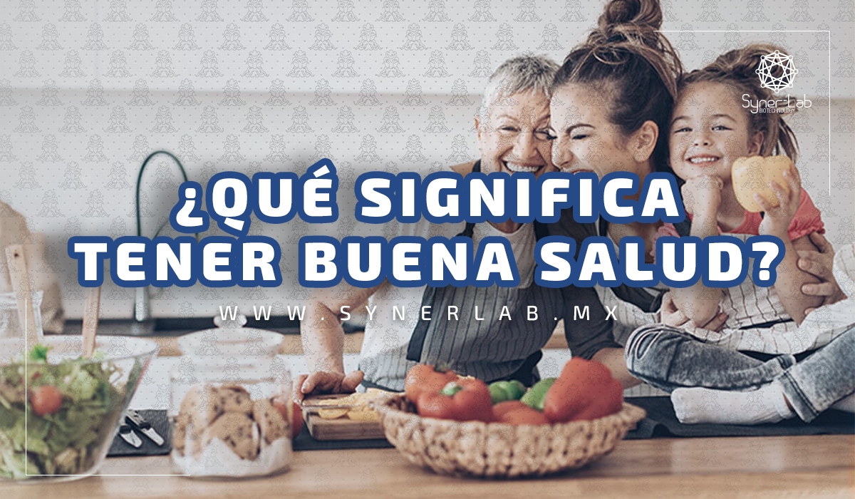 ¿Qué significa tener buena salud?