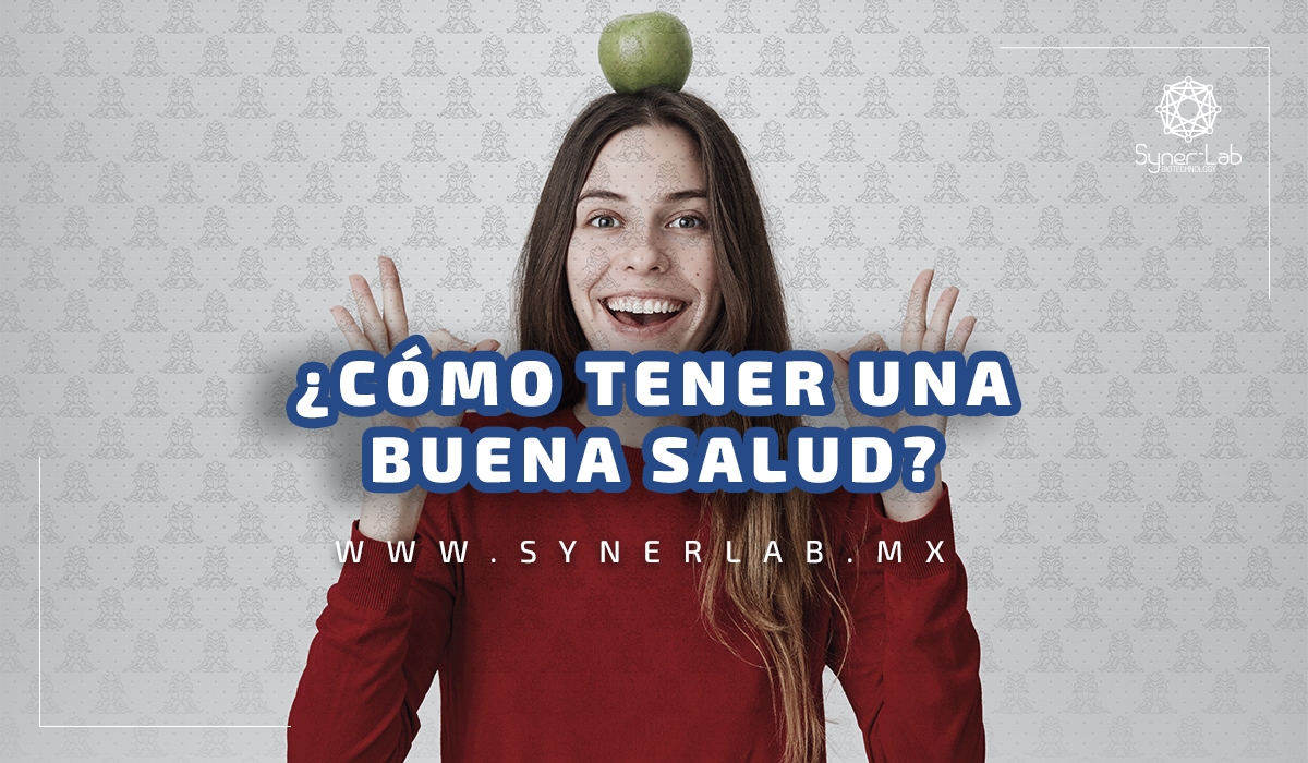 ¿Cómo tener una buena salud?