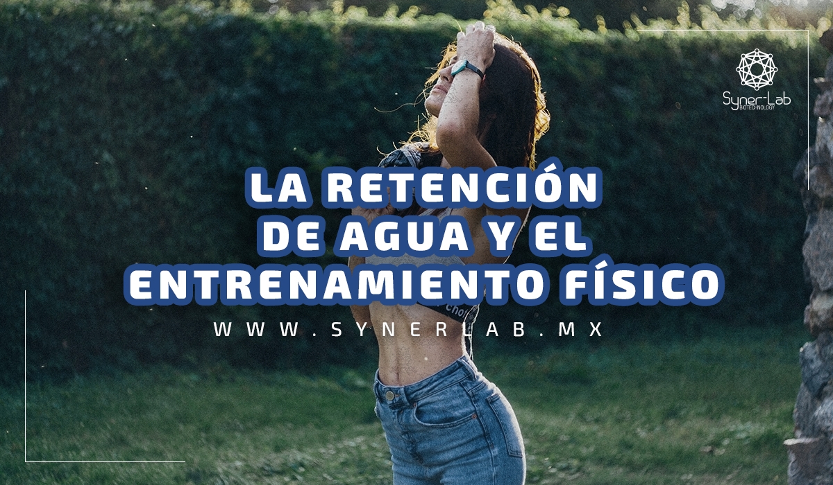 LA RETENCIÓN DE AGUA Y EL ENTRENAMIENTO FÍSICO