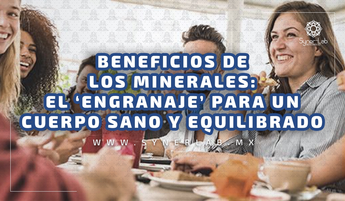 Beneficios de los minerales: el ‘engranaje’ para un cuerpo sano y equilibrado